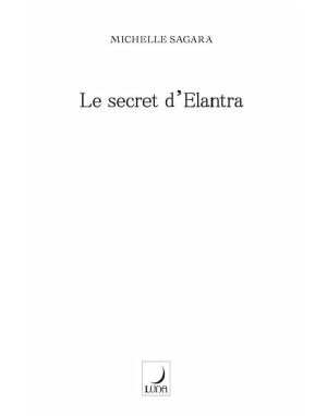 [Chronique d'Elantra 01] • Chronique d'Elantra [1] Le secret d'Elantra